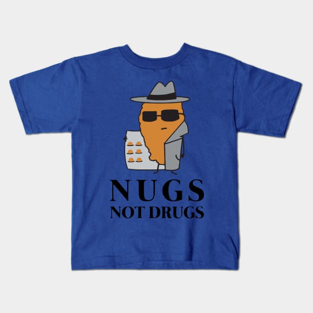 Nugs Not Drugs 1 Kids T-Shirt by binhhai6shop